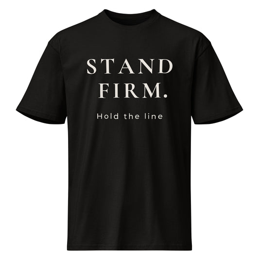 Product mockup of black t-shirt with 'STAND FIRM. Hold the line' text on a white background.